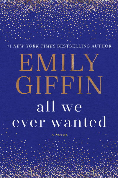 Cover for Emily Giffin · All We Ever Wanted: A Novel (Paperback Book) (2018)