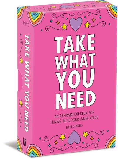 Take What You Need: An Affirmation Deck for Tuning in to Your Inner Voice - Dani DiPirro - Bøger - Andrews McMeel Publishing - 9781524884857 - 9. november 2023