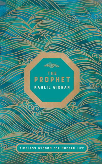 The Prophet: Timeless Wisdom for Modern Life - Kahlil Gibran - Bøker - Pan Macmillan - 9781529045857 - 29. oktober 2020