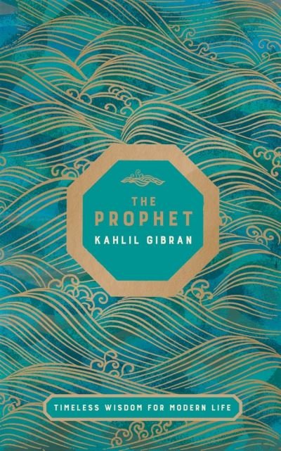 Cover for Kahlil Gibran · The Prophet: Timeless Wisdom for Modern Life (Gebundenes Buch) (2020)