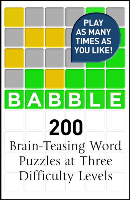 Babble: 200 Puzzles Inspired by Wordle - Dan Moore - Kirjat - Quercus Publishing - 9781529425857 - torstai 28. huhtikuuta 2022