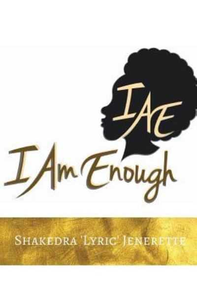 Cover for Shakedra 'lyric' Jenerette · I Am Enough (Paperback Book) (2016)