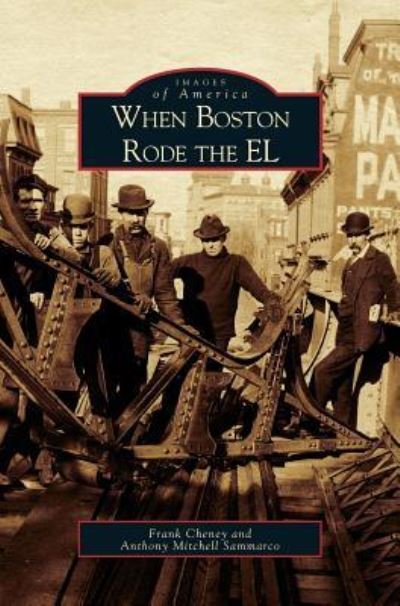 Cover for Frank Cheney · When Boston Rode the EL (Hardcover Book) (2000)