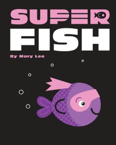 Cover for Mary Lee · Super Fish (Paperback Book) (2016)