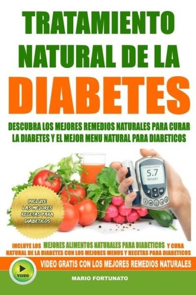 Tratamiento Natural de La Diabetes - Mario Fortunato - Books - Createspace Independent Publishing Platf - 9781535013857 - July 1, 2016