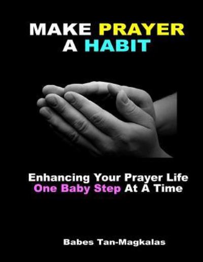 Cover for Babes Tan Magkalas · Make Prayer a Habit (Paperback Book) (2017)