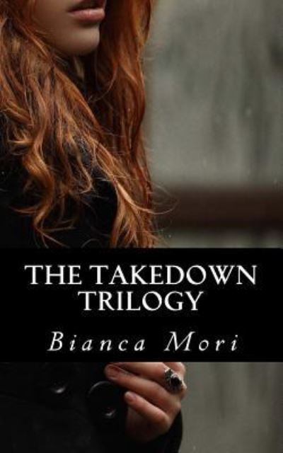 Cover for Bianca Mori · The Takedown Trilogy (Paperback Book) (2016)