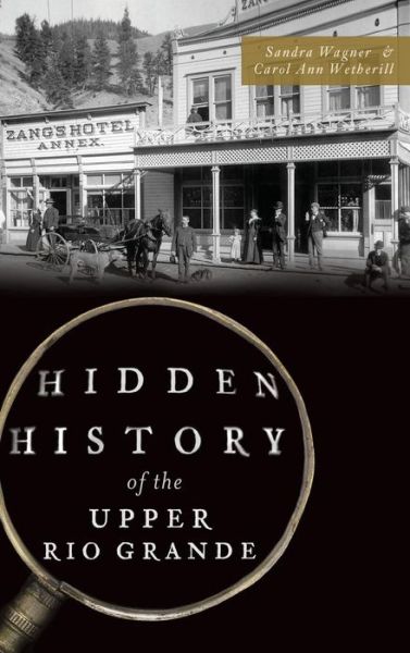 Cover for Sandra Wagner · Hidden History of the Upper Rio Grande (Hardcover Book) (2017)