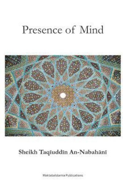 Cover for Taqiuddin An-Nabhani · Presence of Mind (Pocketbok) (2015)