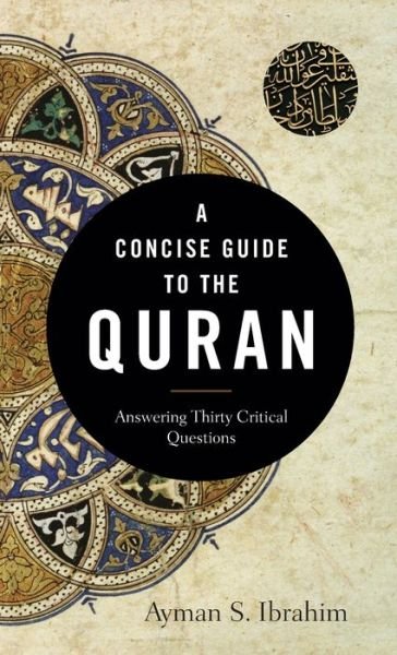 Cover for Ayman S. Ibrahim · A Concise Guide to the Quran (Hardcover Book) (2020)