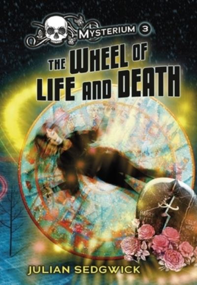 Cover for Julian Sedgwick · Wheel of Life and Death (Book) (2020)