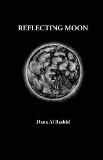 Cover for Dana Al Rashid · Reflecting Moon (Paperback Book) (2017)