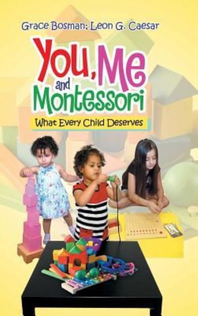 Grace Bosman · You, Me and Montessori (Hardcover bog) (2019)