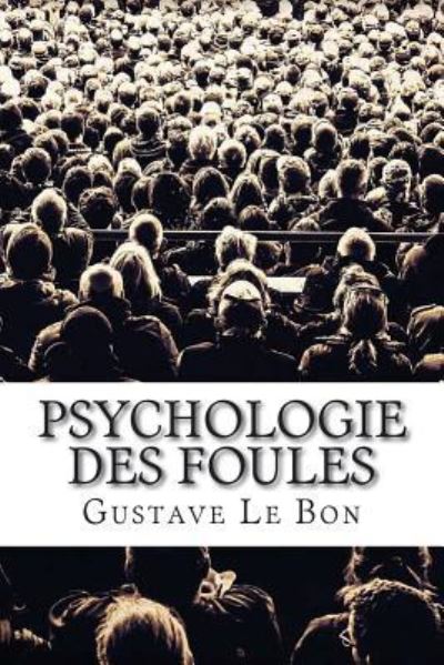 Cover for Gustave Le Bon · Psychologie des foules (Taschenbuch) (2017)