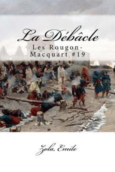 La Debacle - Zola Emile - Bücher - Createspace Independent Publishing Platf - 9781546578857 - 9. Mai 2017