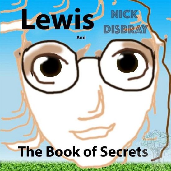 Cover for Nick Disbray · Lewis and the Book of Secrets (Taschenbuch) (2017)