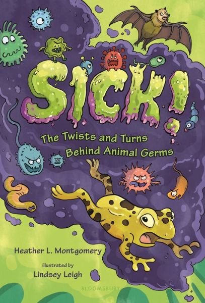 Sick! - Heather L. Montgomery - Livros - Bloomsbury Publishing USA - 9781547609857 - 20 de fevereiro de 2024