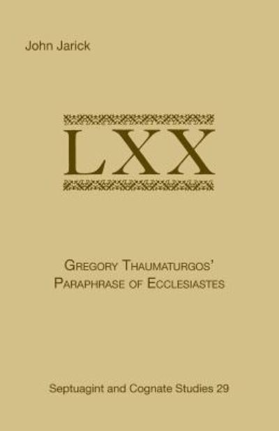 Cover for Jarick, John (University of Oxford UK) · Gregory Thaumaturgo's Paraphrase of Ecclesiastes - Septuagint and Cognate Studies Series (Paperback Book) (1990)