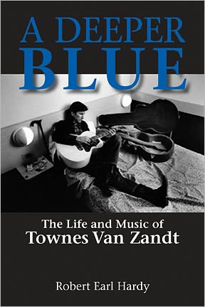 Cover for Robert Earl Hardy · A Deeper Blue: The Life and Music of Townes Van Zandt (Paperback Bog) (2010)