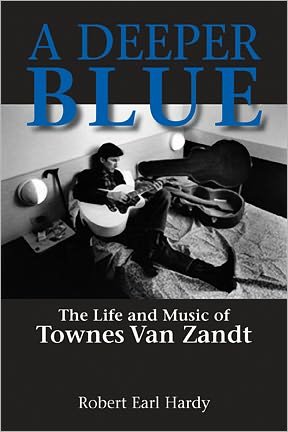 Cover for Robert Earl Hardy · A Deeper Blue: The Life and Music of Townes Van Zandt (Paperback Bog) (2010)