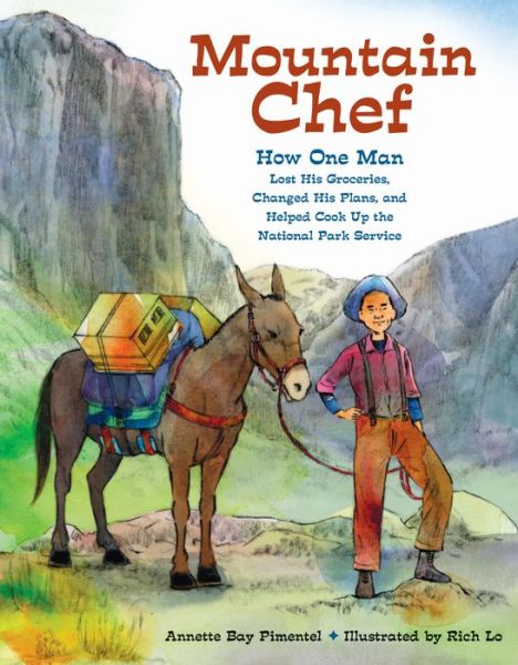 Cover for Annette Bay Pimentel · Mountain Chef - How One Man Lost His Groceries, Changed His Plans, and Helped Cook Up the National Park Service (Taschenbuch) (2019)