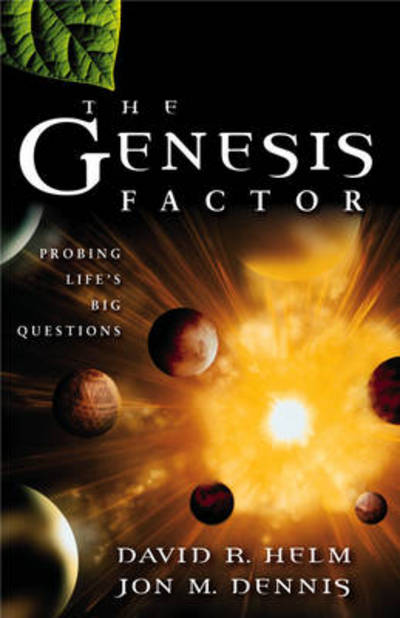 The Genesis Factor: Probing Life's Big Questions - David R. Helm - Books - Crossway Books - 9781581342857 - June 29, 2001