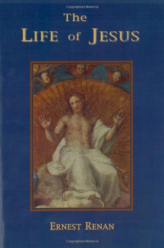 Cover for Ernest Renan · The Life of Jesus (Paperback Book) (2007)