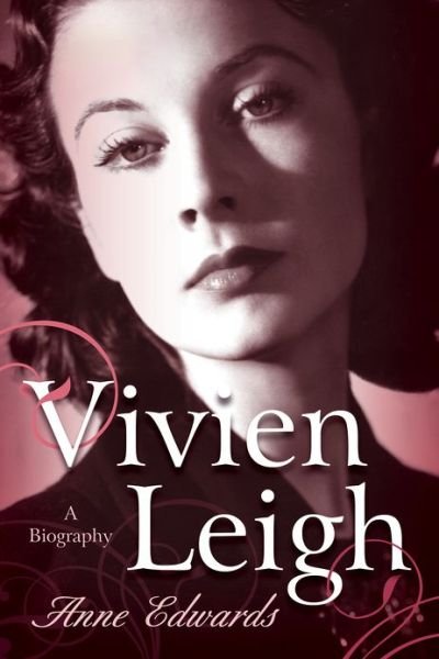 Cover for Anne Edwards · Vivien Leigh: A Biography (Paperback Bog) (2013)