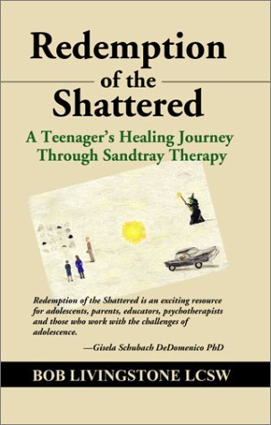 Cover for Bob Livingstone · Redemption of the Shattered: A Teenager's Healing Journey Through Sandtray Therapy (Pocketbok) (2002)
