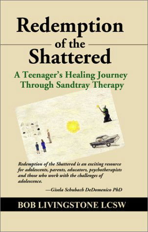 Cover for Bob Livingstone · Redemption of the Shattered: A Teenager's Healing Journey Through Sandtray Therapy (Paperback Bog) (2002)