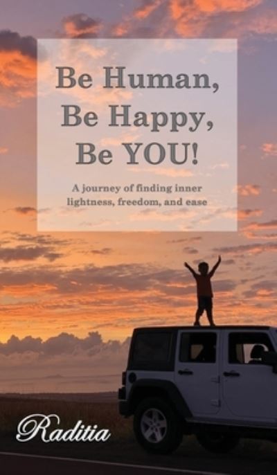 Cover for Raditia Lasry · Be Human, Be Happy, Be YOU! (Book) (2024)