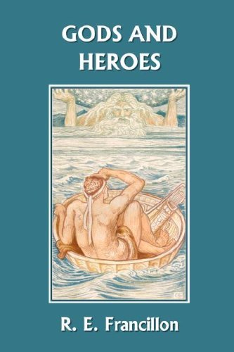 Cover for R. E. Francillon · Gods and Heroes: an Introduction to Greek Mythology (Yesterday's Classics) (Paperback Book) (2007)