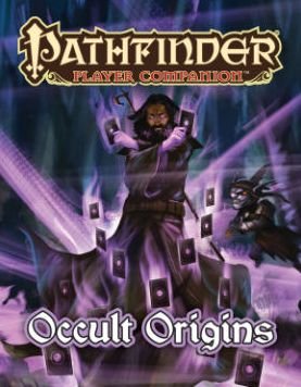 Pathfinder Player Companion: Occult Origins - Paizo Staff - Books - Paizo Publishing, LLC - 9781601257857 - November 17, 2015