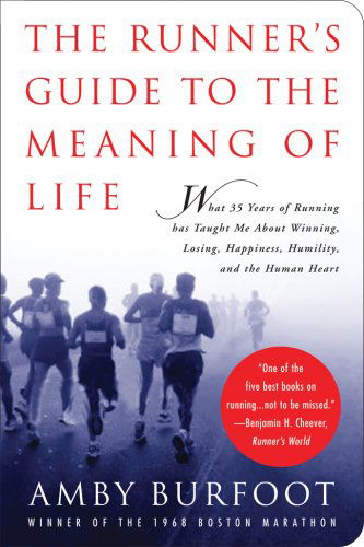 Cover for Amby Burfoot · The Runner's Guide to the Meaning of Life (Hardcover Book) (2007)