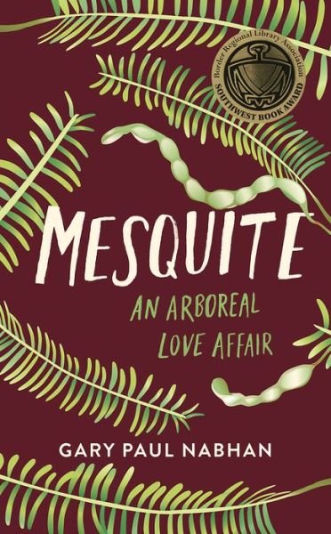Cover for Gary Paul Nabhan · Mesquite: An Arboreal Love Affair (Pocketbok) (2020)