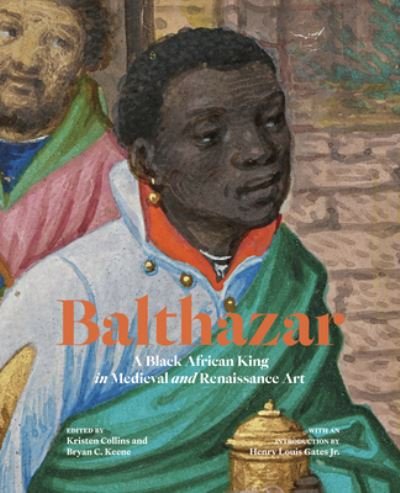 Cover for Henry Louis Gates Jr · Balthazar: A Black African King in Medieval and Renaissance Art (Taschenbuch) (2023)