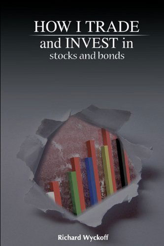 Cover for Richard D Wyckoff · How I Trade and Invest in Stocks and Bonds (Paperback Book) (2009)