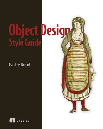 Object Design Style Guide - Matthias Noback - Livros - Manning Publications - 9781617296857 - 6 de abril de 2020