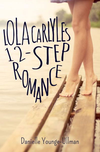 Cover for Danielle Younge-ullman · Lola Carlyle's 12-step Romance (Paperback Bog) (2015)
