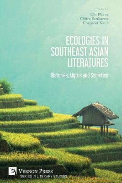 Cover for Chi P. Pham · Ecologies in Southeast Asian Literatures Histories, Myths and Societies (Book) (2019)