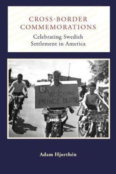 Cover for Adam Hjorthen · Cross-Border Commemorations: Celebrating Swedish Settlement in America - Public History in Historical Perspective (Taschenbuch) (2018)