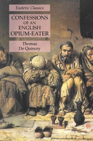 Cover for Thomas De Quincey · Confessions of an English Opium-eater: E (Paperback Book) (2020)