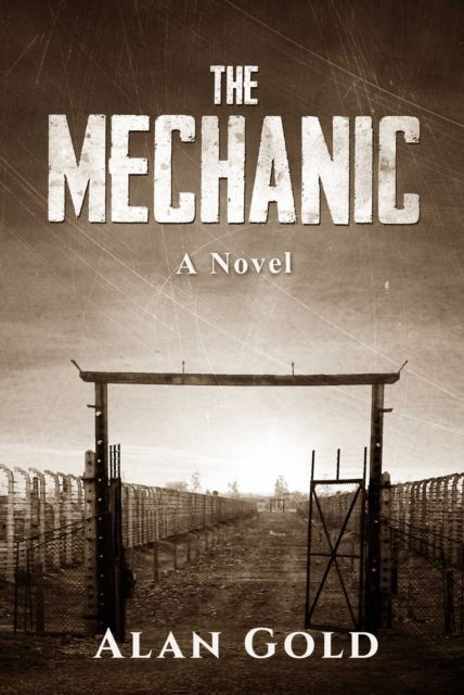 Cover for Alan Gold · The Mechanic: A Novel (Hardcover Book) (2016)