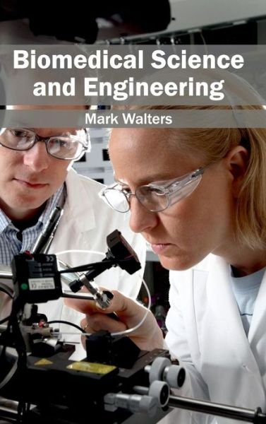 Cover for Mark Walters · Biomedical Science and Engineering (Hardcover Book) (2015)