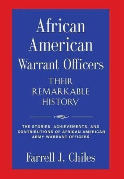 Cover for Farrell J Chiles · African American Warrant Officers - Their Remarkable History (Hardcover Book) (2018)