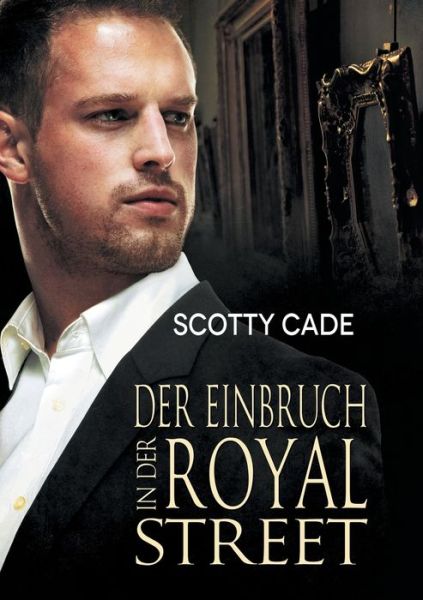 Cover for Scotty Cade · Der Einbruch in der Royal Street (Translation) - Die Sprnasen (Paperback Book) (2017)