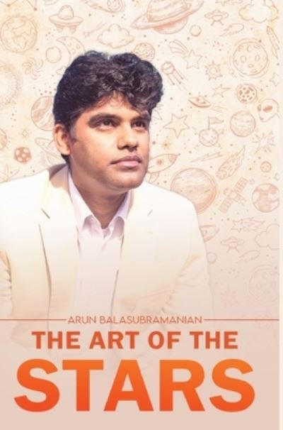 Cover for Arun Balasubramanian · The Art of the Stars (Hardcover Book) (2021)