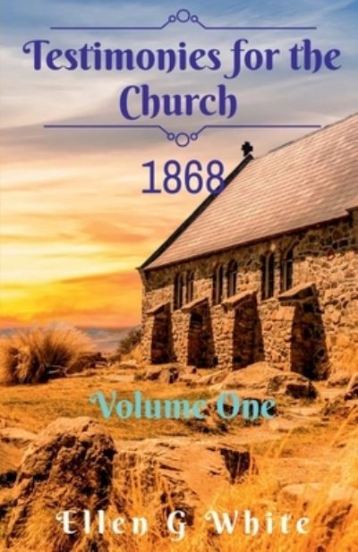 Cover for Ellen G · Testimonies for the Church Volume One (1868) (Book) (2021)