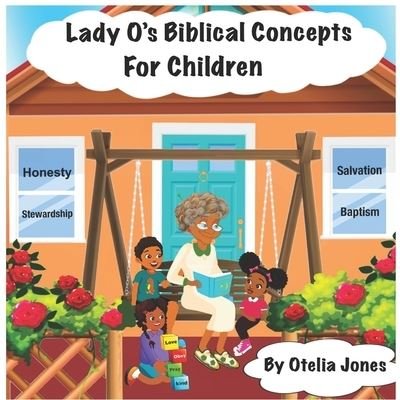 Lady o's Biblical Concepts for Children - Otelia Jones - Bøker - Primedia eLaunch LLC - 9781638776857 - 1. juli 2021