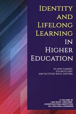 Cover for Identity and Lifelong Learning in Higher Education - I Am What I Become: Constructing Identities as Lifelong Learners (Paperback Book) (2019)